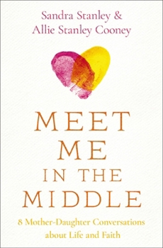 Paperback Meet Me in the Middle: 8 Mother-Daughter Conversations about Life and Faith Book