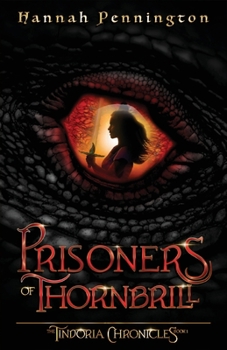 Prisoners of Thornbrill: a clean young adult portal epic fantasy adventure trilogy with siblings, magic, and dragons (The Tindoria Chronicles)