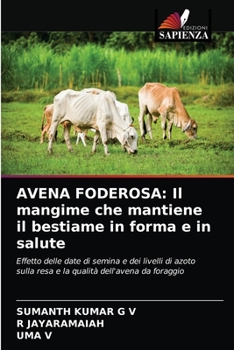AVENA FODEROSA: Il mangime che mantiene il bestiame in forma e in salute: Effetto delle date di semina e dei livelli di azoto sulla resa e la qualità dell'avena da foraggio