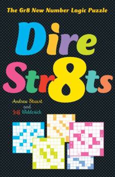 Paperback Dire Str8ts: The Gr8 New Number Logic Puzzle Book