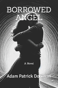 BORROWED ANGEL: A Novel