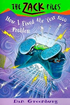 How I Fixed the Year 1000 Problem (The Zack Files #18) - Book #18 of the Zack Files