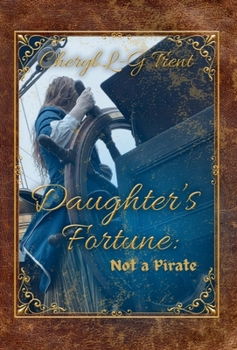 Hardcover Daughter's Fortune: Not a Pirate Book