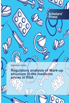 Paperback Regulatory analysis of Mark-up structure in the medicine prices in RSA Book