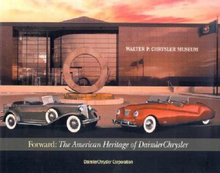 Hardcover Walter P. Chrysler Museum: Forward: The American Heritage of Daimlerchrysler Book