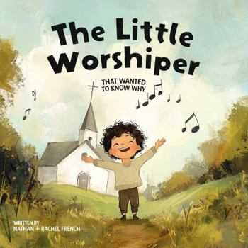 Paperback The Little Worshiper: That Wanted To Know Why Book