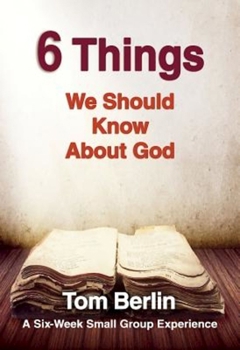 Paperback 6 Things We Should Know about God Participant Workbook: A Six-Week Small Group Experience Book