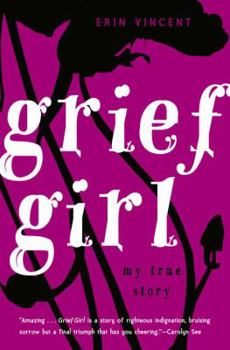 Hardcover Grief Girl: My True Story Book