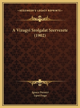 Hardcover A Vizugyi Szolgalat Szervezete (1902) [Hungarian] Book