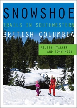 Paperback Snowshoe Trails in Southwestern British Columbia Book