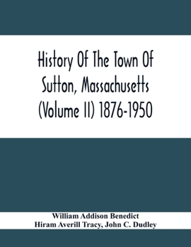 Paperback History Of The Town Of Sutton, Massachusetts (Volume Ii) 1876-1950 Book