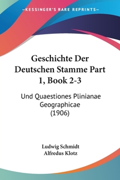 Paperback Geschichte Der Deutschen Stamme Part 1, Book 2-3: Und Quaestiones Plinianae Geographicae (1906) [German] Book