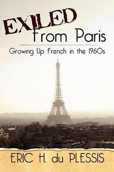 Paperback Exiled from Paris: Growing Up French in the 1960s Book