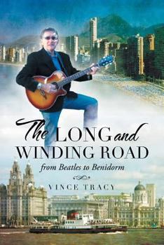 Paperback The Long and Winding Road: From Beatles to Benidorm Book
