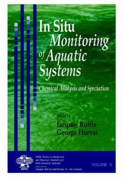 I In Situ/I  Monitoring of Aquatic Systems: Chemical Analysis and Speciation (Series on Analytical and Physical Chemistry of Environmental Systems)