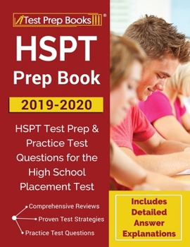 Paperback HSPT Prep Book 2019-2020: HSPT Test Prep & Practice Test Questions for the High School Placement Test [Includes Detailed Answer Explanations] Book