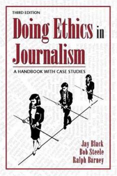 Paperback Doing Ethics in Journalism: A Handbook with Case Studies Book