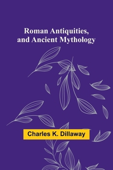 Paperback Roman Antiquities, and Ancient Mythology Book