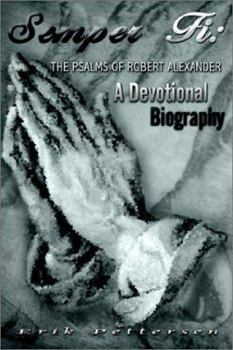 Paperback Semper Fi: The Psalms of Robert Alexander: A Devotional Biography Book
