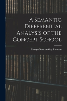 Paperback A Semantic Differential Analysis of the Concept School Book