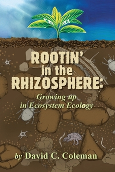 Paperback Rootin' in the Rhizosphere: Growing up in Ecosystem Ecology Book