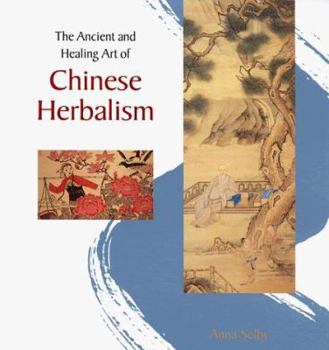 Paperback The Ancient and Healing Art of Chinese Herbalism Book
