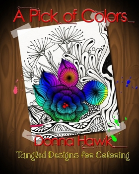 Paperback A Pick of Colors: Tangled designs for coloring Book