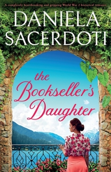Paperback The Bookseller's Daughter: A completely heartbreaking and gripping World War 2 historical romance Book