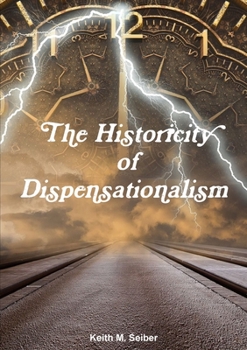 Paperback The Historicity of Dispensationalism Book
