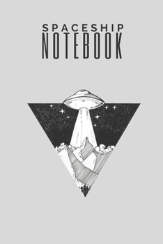 Paperback Spaceship Notebook: space gifts for space lovers and men and women and kids - Lined notebook/journal/logbook Book