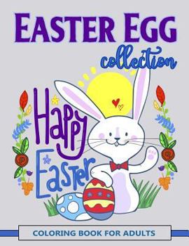 Paperback Easter Egg Collection: Happy Easter Coloring Book for Adults Book