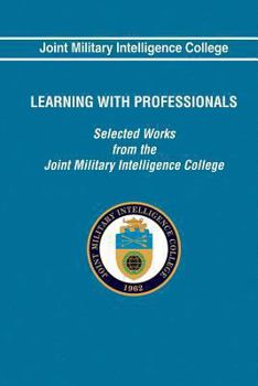 Paperback Learning With Professionals: Selected Works from the Joint Military Intelligence Book