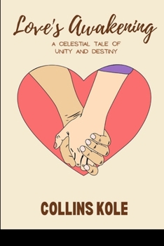 Paperback Love's Awakening: A Celestial Tale of Unity and Destiny Book