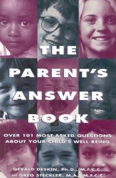 Hardcover The Parent's Answer Book: Over 101 Most-Asked Questions about Your Child's Emotional Well-Being Book