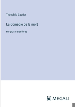 Paperback La Comédie de la mort: en gros caractères [French] Book