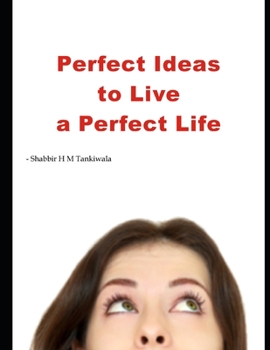 Paperback Perfect Ideas to Live a Perfect Life Book