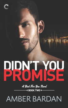 Paperback Didn't You Promise: A Bad Boy Billionaire Romance Book