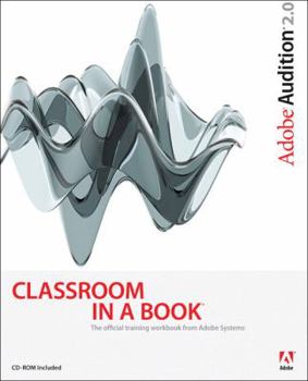 Paperback Adobe Audition 2.0 Classroom in a Book [With CDROM] Book