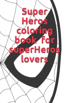 Paperback Super Heros coloring book for superHeros lovers Book