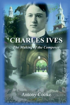 Paperback Charles Ives: The Making of the Composer Book