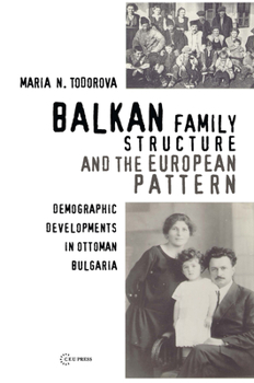 Balkan Family Structure and the European Pattern: Demographic Developments in Ottoman Bulgaria