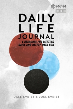 Paperback Daily Life Journal: A Resource for Meeting Daily and Deeply with God Book