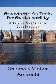 Paperback Standards As Tools for Sustainability: A Tale on Sustainable Construction Book