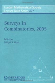 Surveys in Combinatorics 2005 - Book #327 of the London Mathematical Society Lecture Note