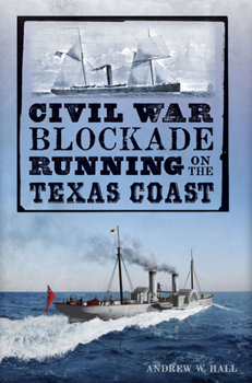 Paperback Civil War Blockade Running on the Texas Coast Book