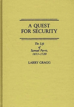 Hardcover A Quest for Security: The Life of Samuel Parris, 1653-1720 Book