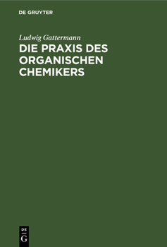 Hardcover Die PRAXIS Des Organischen Chemikers [German] Book