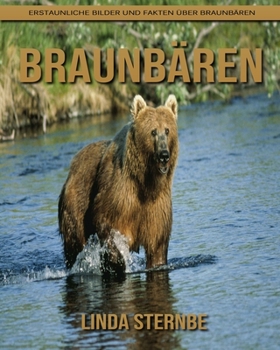 Paperback Braunb?ren: Erstaunliche Bilder und Fakten ?ber Braunb?ren [German] Book