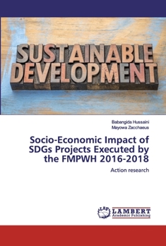 Paperback Socio-Economic Impact of SDGs Projects Executed by the FMPWH 2016-2018 Book