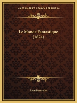 Paperback Le Monde Fantastique (1874) [French] Book